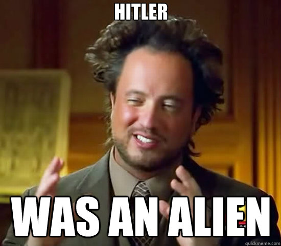 hitler was an alien  Ancient Aliens