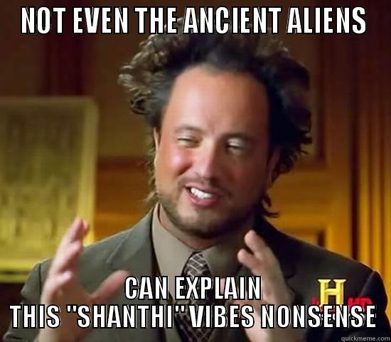 Shanti Putha Shanti - NOT EVEN THE ANCIENT ALIENS CAN EXPLAIN THIS 