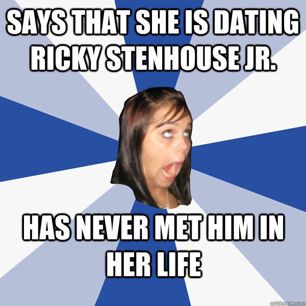 Says that she is dating Ricky Stenhouse Jr.  has never met him in her life - Says that she is dating Ricky Stenhouse Jr.  has never met him in her life  Annoying Facebook Girl