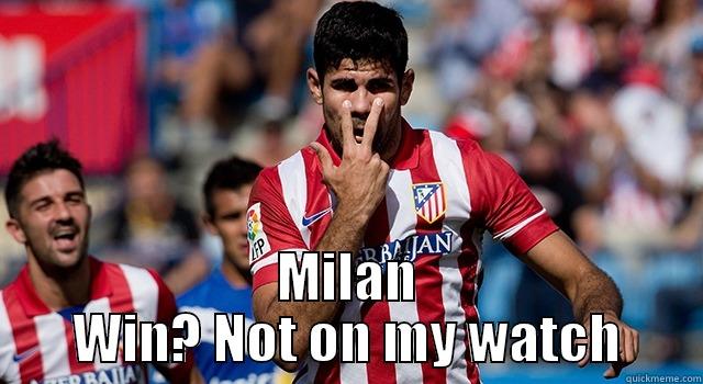 Milan vs Atletico -  MILAN WIN? NOT ON MY WATCH Misc