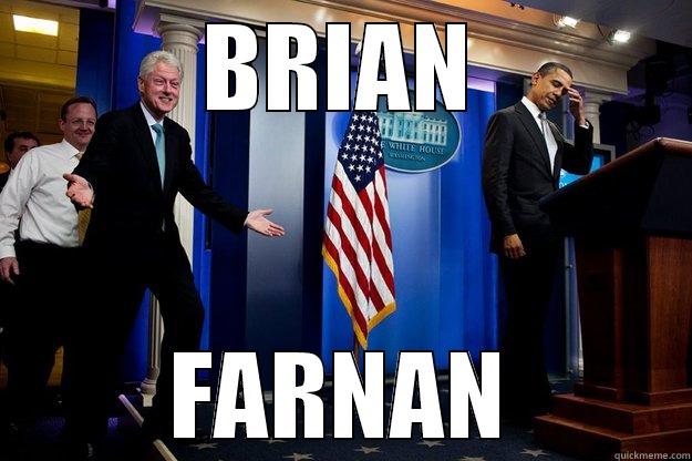 Brian Farnan - BRIAN FARNAN Inappropriate Timing Bill Clinton