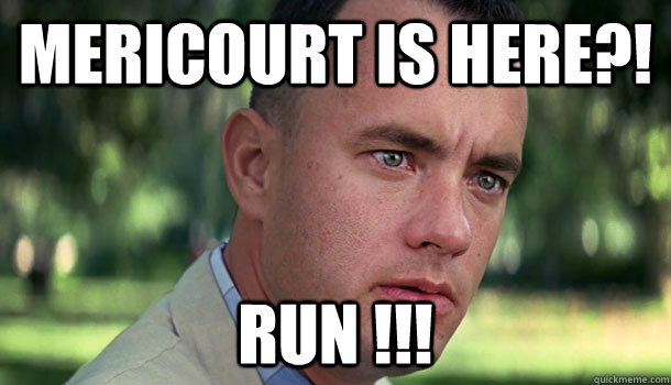 mericourt is here?! run !!!  Offensive Forrest Gump