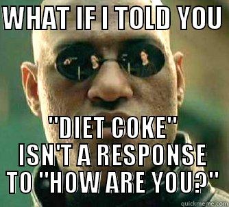 WHAT IF I TOLD YOU  