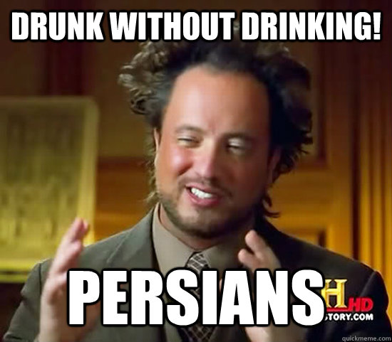 drunk WITHOUT drinking!  PERSIANS  Ancient Aliens