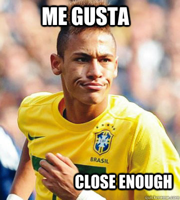 Me Gusta Close Enough - Me Gusta Close Enough  Neymar