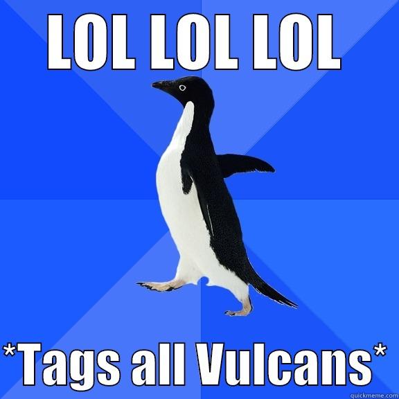 FunZ Pingu - LOL LOL LOL  *TAGS ALL VULCANS* Socially Awkward Penguin