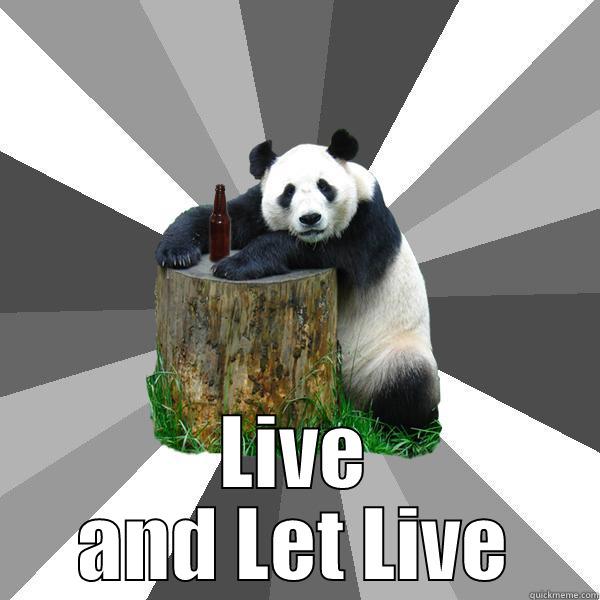  LIVE AND LET LIVE Pickup-Line Panda