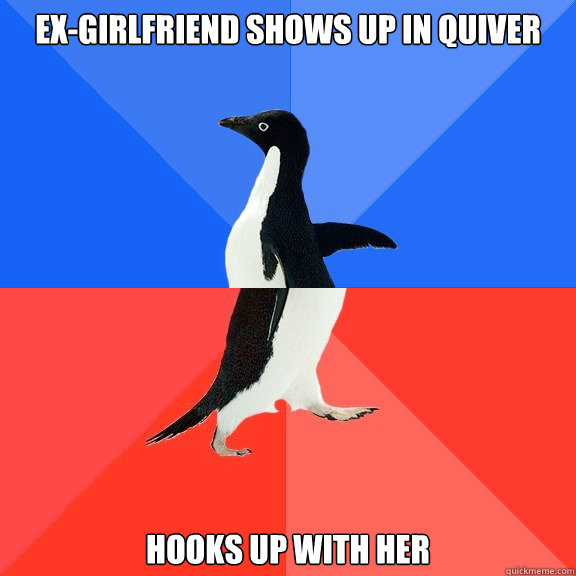 Ex-girlfriend shows up in quiver Hooks up with her  Socially Awkward Awesome Penguin