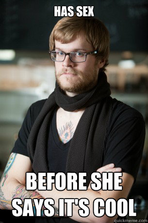 Has sex Before she says it's cool  Hipster Barista