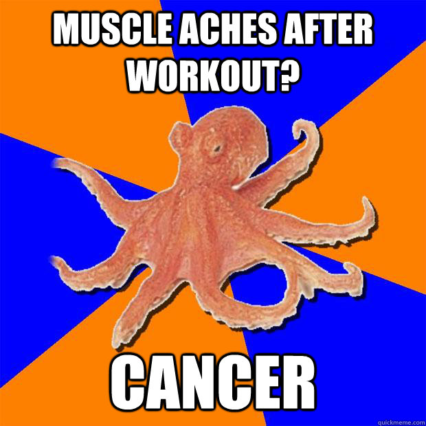 Muscle aches after workout? Cancer  Online Diagnosis Octopus