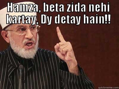 Dr's Advice  - HAMZA, BETA ZIDA NEHI KARTAY, DY DETAY HAIN!!  Misc