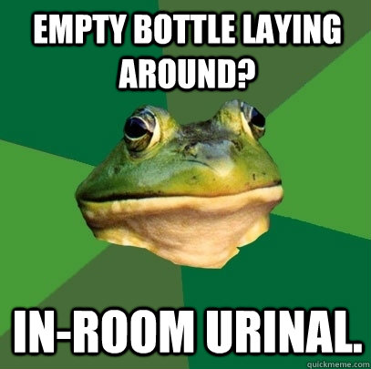 Empty bottle laying around? In-room urinal.  Foul Bachelor Frog