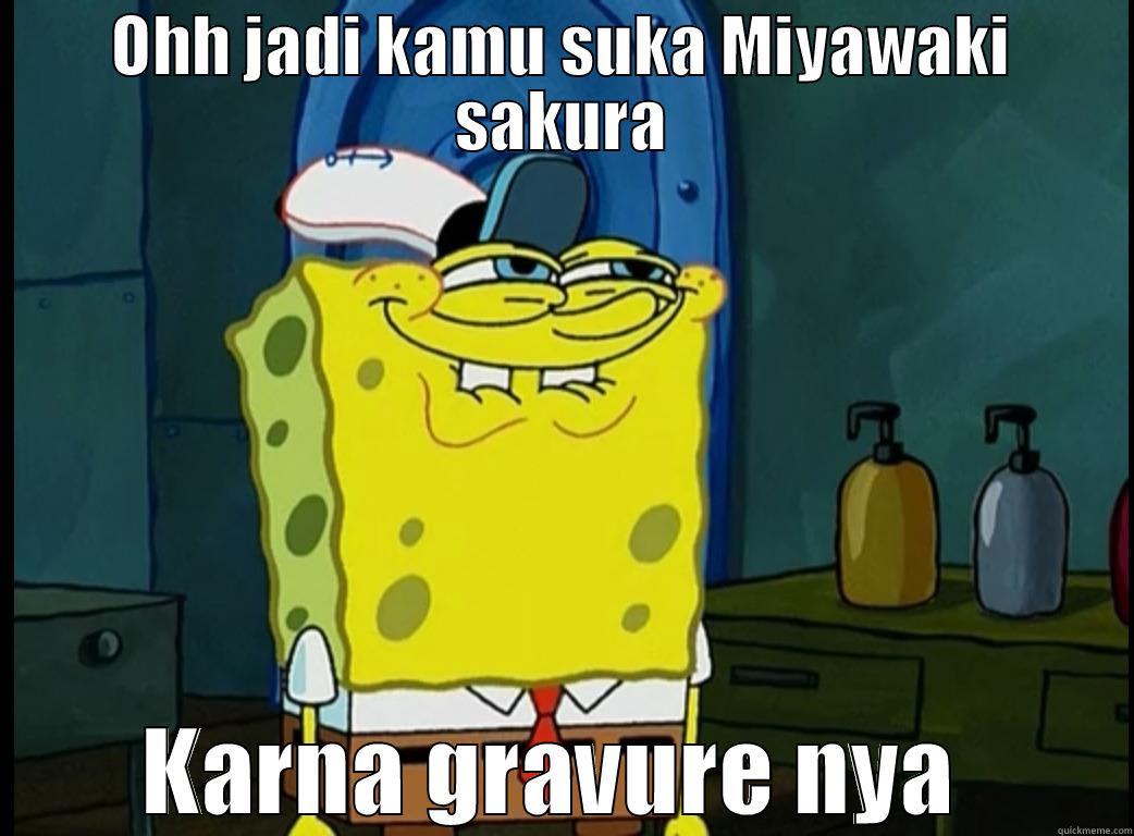 Funny emote spongebob  - OHH JADI KAMU SUKA MIYAWAKI SAKURA KARNA GRAVURE NYA  Misc