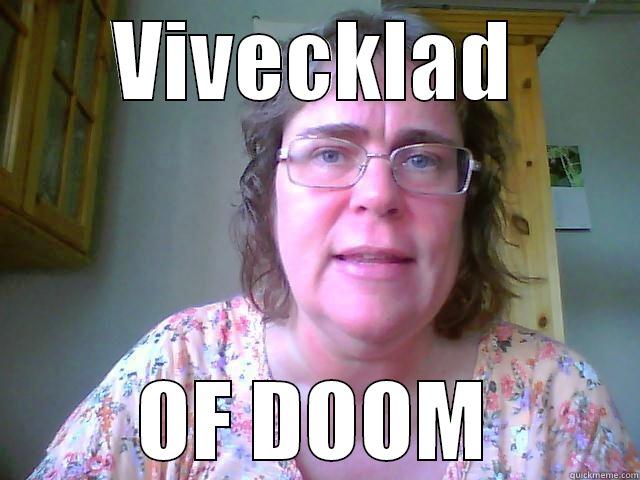 VIVECKLAD OF DOOM Misc