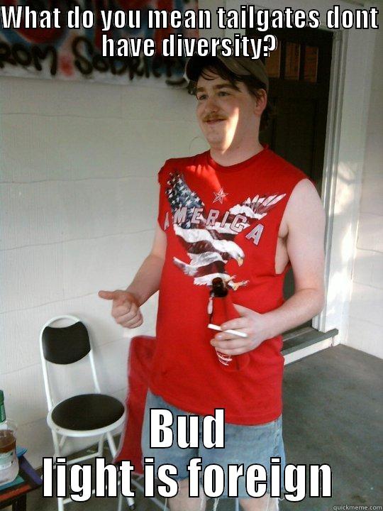 WHAT DO YOU MEAN TAILGATES DONT HAVE DIVERSITY? BUD LIGHT IS FOREIGN Redneck Randal