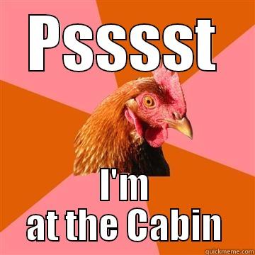 Hunting Cock - PSSSST I'M AT THE CABIN Anti-Joke Chicken
