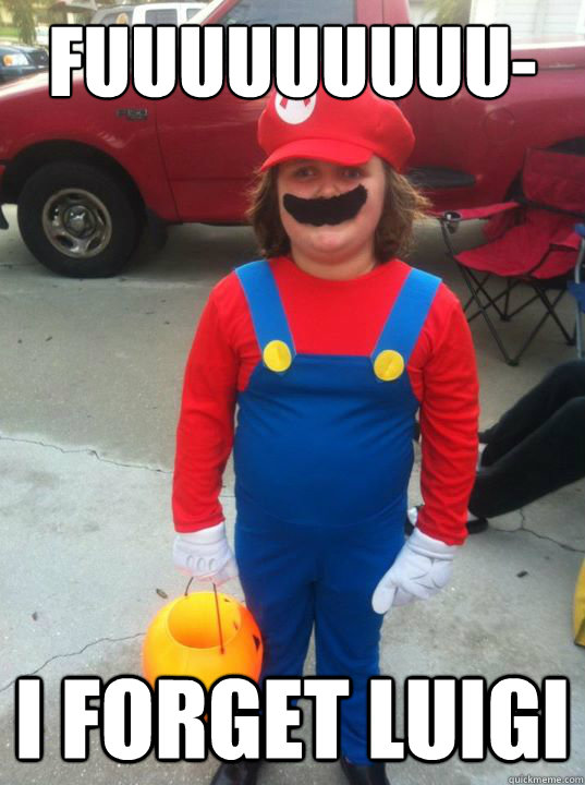 FUUUUUUUUU- I FORGET LUIGI - FUUUUUUUUU- I FORGET LUIGI  Derp Mario