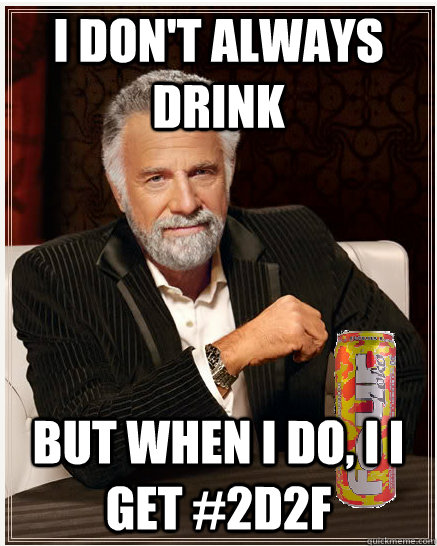 I don't Always drink But when i do, I I Get #2d2f - I don't Always drink But when i do, I I Get #2d2f  2d2f