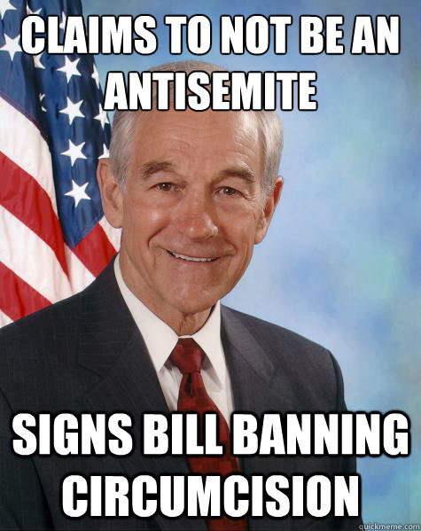 Claims to not be an antisemite Signs bill banning circumcision  Ron Paul