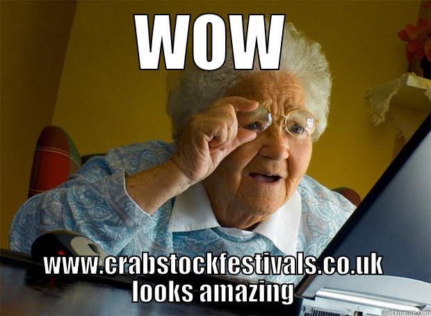 WOW WWW.CRABSTOCKFESTIVALS.CO.UK LOOKS AMAZING Grandma finds the Internet