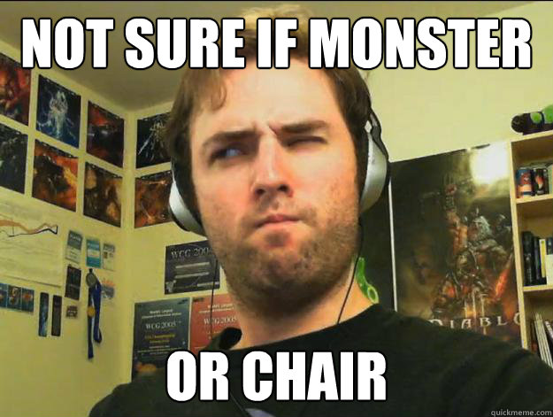 Not sure if monster or chair - Not sure if monster or chair  Skeptical Day9