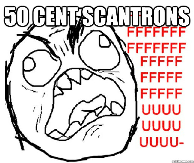 50 cent scantrons - 50 cent scantrons  Rage Guy