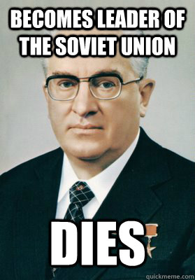 Becomes Leader of the Soviet Union Dies  Soviet Freshman