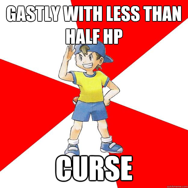 Gastly with less than half HP Curse - Gastly with less than half HP Curse  Average NPC Trainer