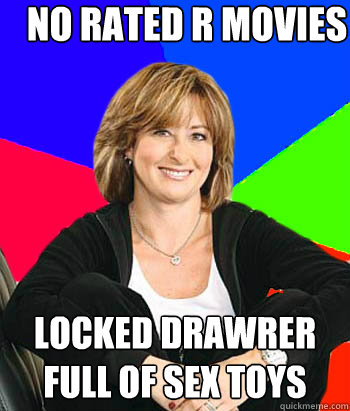 No Rated R Movies Locked Drawrer full of sex toys  Sheltering Suburban Mom