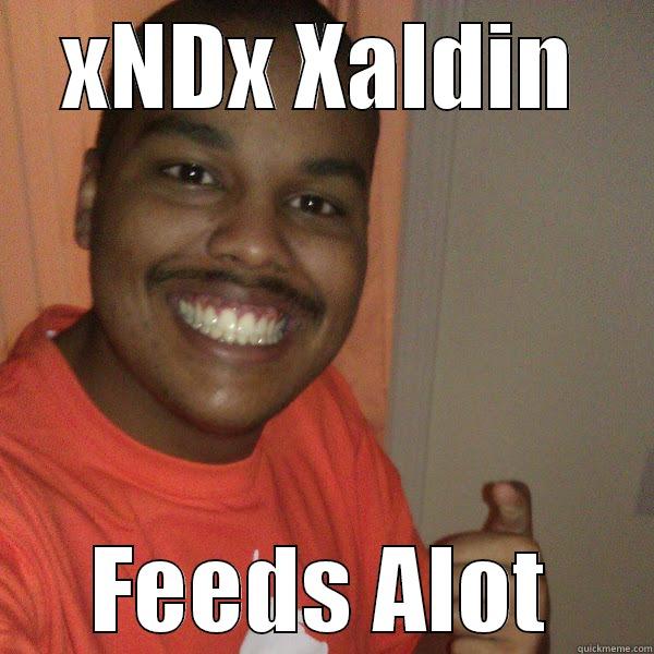 XNDX XALDIN FEEDS ALOT Misc