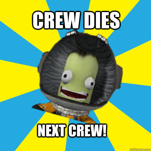 CREW DIES NEXT CREW!  Jebediah Kerman - Thrill Master