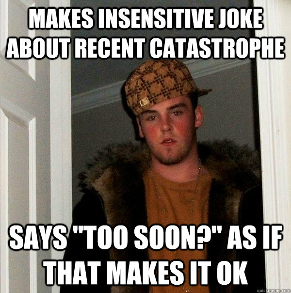 makes insensitive joke about recent catastrophe says 