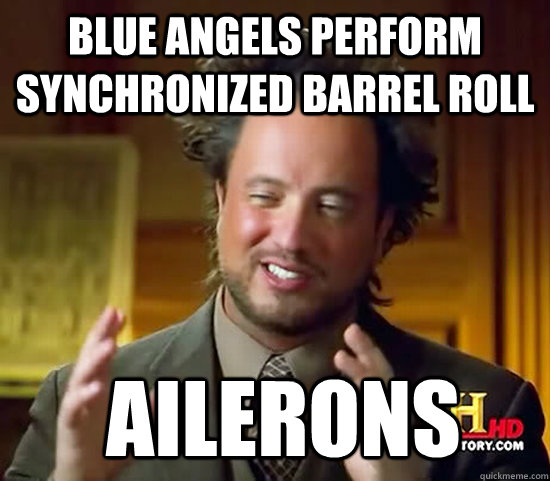 Blue Angels perform synchronized barrel roll  Ailerons  Ancient Aliens