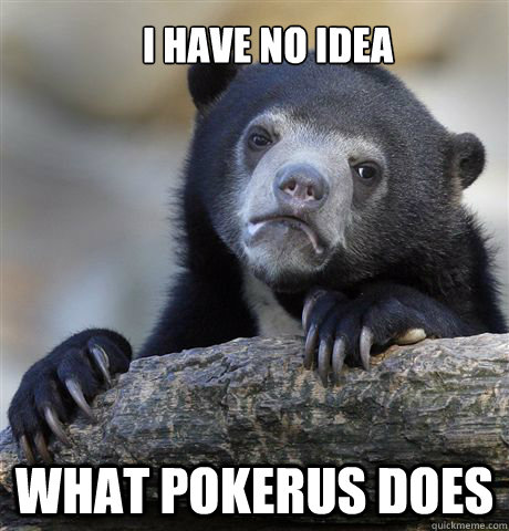 i have no idea what pokerus does  Confession Bear