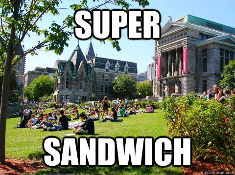 Super Sandwich  McGill Meme