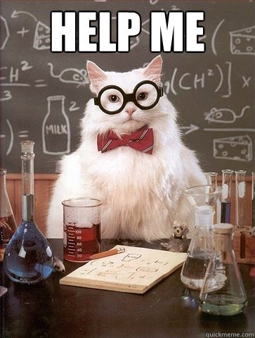 Help me  - Help me   Chemistry Cat