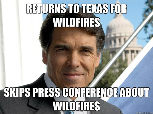 Returns to texas for wildfires skips press conference about wildfires  Rick perry