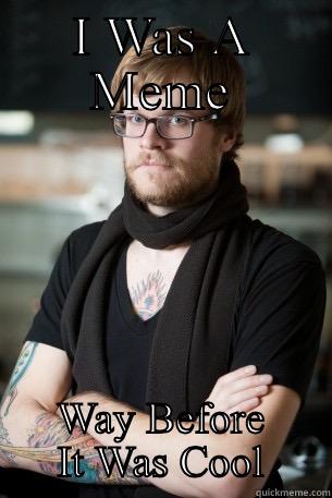 I WAS A MEME WAY BEFORE IT WAS COOL Hipster Barista