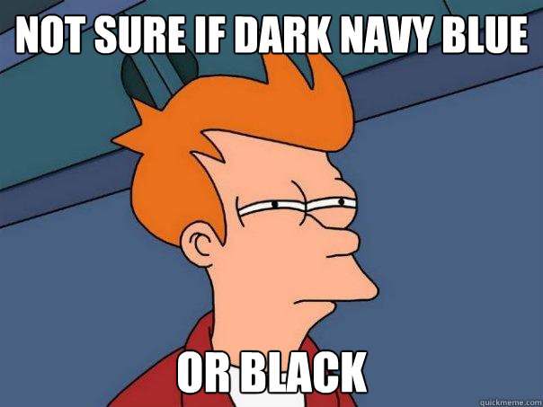 not sure if dark navy blue or black - not sure if dark navy blue or black  Futurama Fry