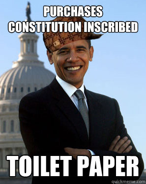 Purchases constitution inscribed toilet paper  Scumbag Obama