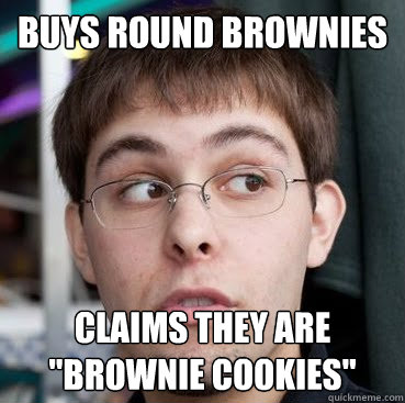 buys round brownies claims they are 