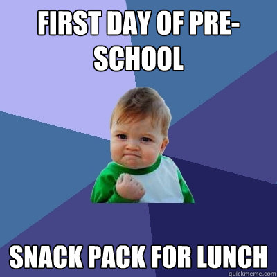 fIRST DAY OF PRE-SCHOOL sNACK pACK FOR LUNCH  Success Kid