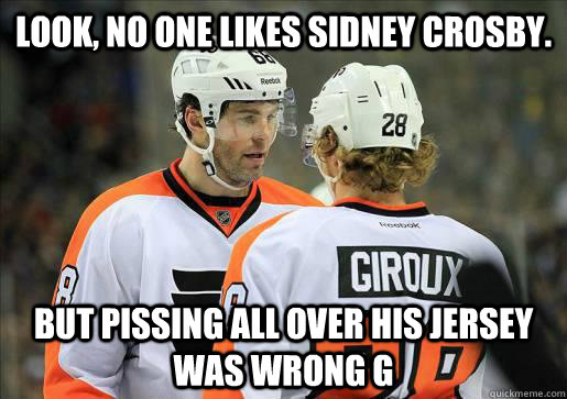 Look, no one likes Sidney Crosby. But pissing all over his jersey was wrong G - Look, no one likes Sidney Crosby. But pissing all over his jersey was wrong G  Flyers Mentoring Program