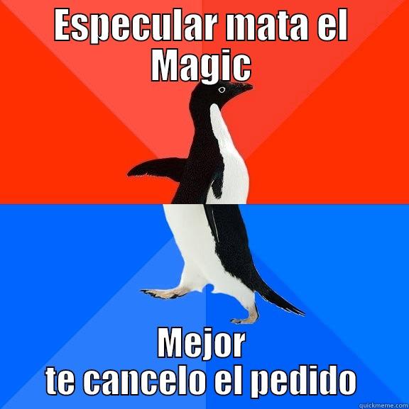 ESPECULAR MATA EL MAGIC MEJOR TE CANCELO EL PEDIDO Socially Awesome Awkward Penguin