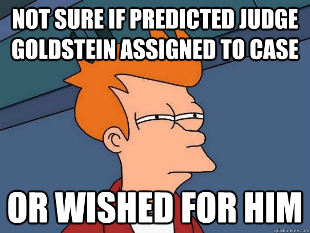 Not sure if predicted Judge Goldstein assigned to case Or wished for him - Not sure if predicted Judge Goldstein assigned to case Or wished for him  Futurama Fry