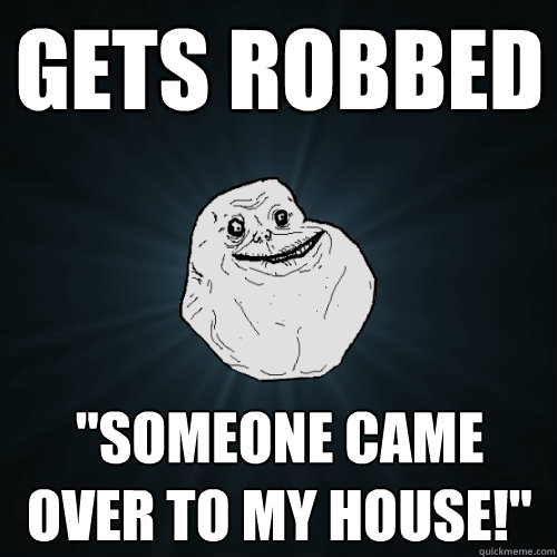 Gets robbed 