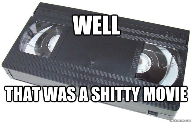 well that was a shitty movie  Good Guy VHS