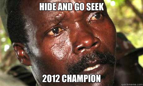 Hide and go seek 2012 champion  Kony