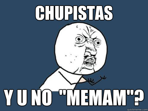 Chupistas y u no  