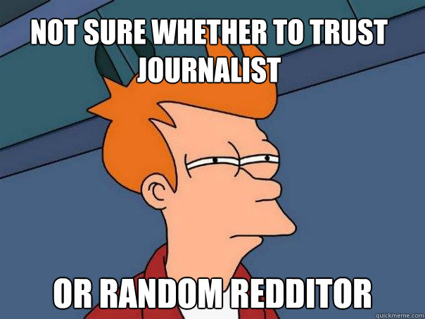 Not sure whether to trust journalist or random redditor - Not sure whether to trust journalist or random redditor  Futurama Fry